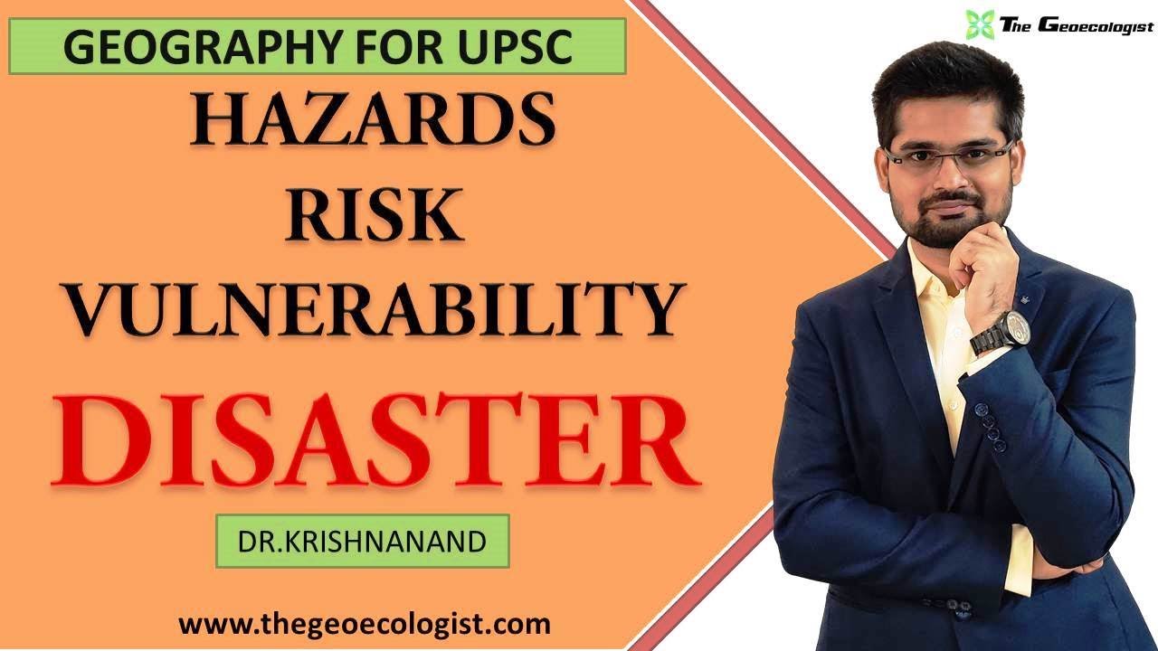 Understanding Disasters Hazards Risk And Vulnerability By Dr Understanding Disasters Hazards Risk And Vulnerability By Dr