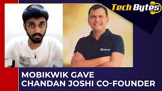 MobiKwik gave Chandan Joshi co-founder | ENGLISH | TECHBYTES