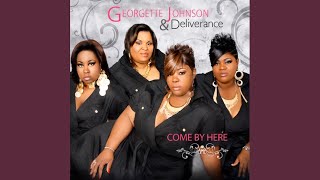 Come By Here My Lord by Georgette Johnson & Deliverance