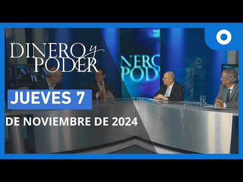 Dinero y Poder - Jueves 7 de noviembre de 2024