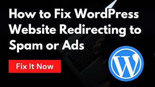 How to Fix WordPress Website Redirecting to Spam or Ads ✅ Fix It Now