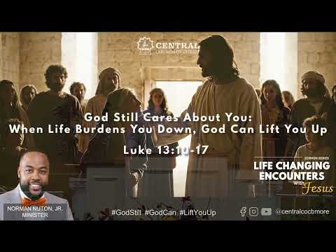 God Still Cares About You: When Life Burdens You Down, God Can Lift You Up