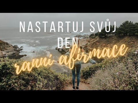 Ranní  afirmace, díky kterým zažiješ zázraky| nastartuj svůj den
