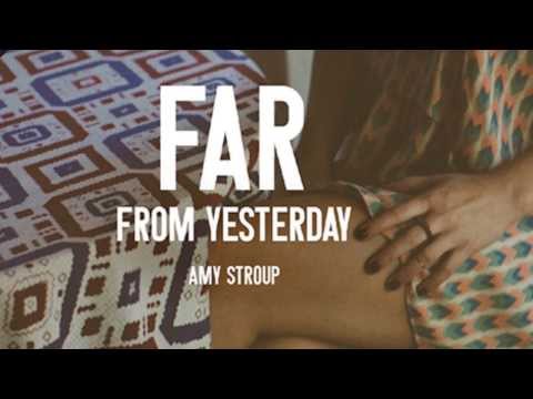 Amy Stroup-Far From Yesterday