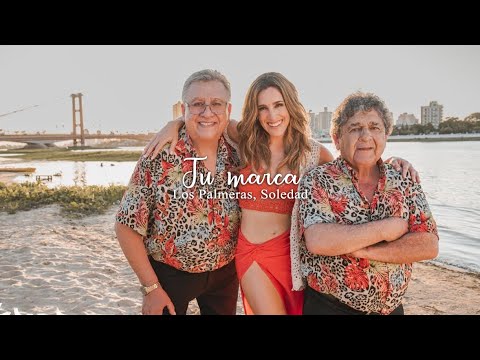 Soledad, Los Palmeras — Tu Marca [LYRICS]