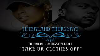Timbaland &amp; Missy Elliott - Take Ur Clothes Off