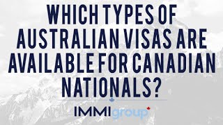 Which types of Australian visas are available for Canadian nationals?