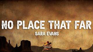 Sara Evans - No Place That Far (Lyrics)