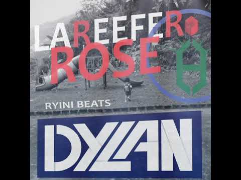 Lareefer Rose - DYLAN || PROD BY RYINI BEATS