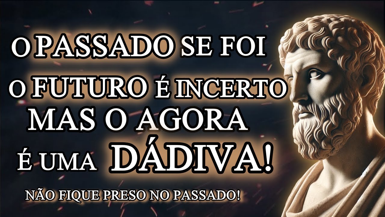 Como Deixar o PASSADO para Trás e Seguir em Frente - 10 Lições - Estoicismo (Lições Estóicas)