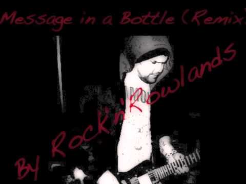 Message in a Bottle (Rock'n'Rowlands Remix)