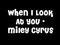 Miley Cyrus - When I Look At You (Lyrics) 