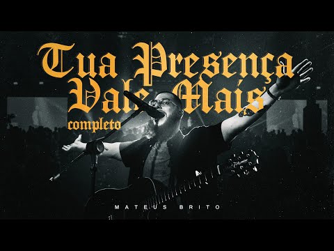 Tua Presença Vale Mais | Mateus Brito (DVD Completo) - Ao Vivo