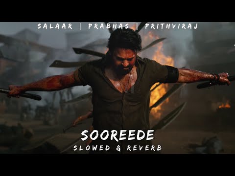 Sooreede | Slowed & Reverb | SALAAR | Prabhas | Prithviraj | Ravi Basrur