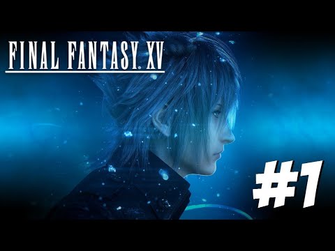 Final Fantasy XV | (PS4) Walkthrough Part 1