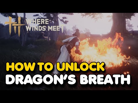 How To Unlock The Dragon's Breath Skill In Where Winds Meet (Mystic Skill)
