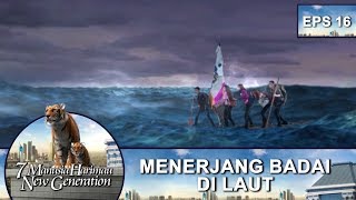Download lagu Menerjang Badai Laut  -  7 Manusia Harimau New Generation Eps 16 Part 2 mp3