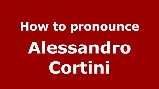 How to pronounce Alessandro Cortini