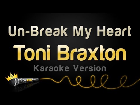 Toni Braxton - Un-Break My Heart (Karaoke Version)