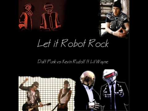 Let It Robot Rock (Kevin Rudolf vs Daft Punk) Mash-up