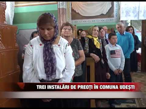 Trei instalări de preoţi în comuna Udeşti
