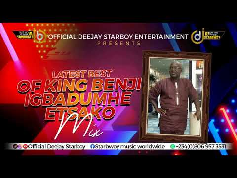 LATEST BEST OF KING BENJI IGBADUMHE MIX FT ETSAKO MUSIC  #Etsako_music #Afemai_music #Auchi_music