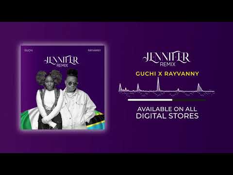 Guchi ft. Rayvanny - Jennifer (Remix)