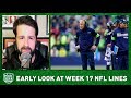 NFL Week 17 Picks, Early Look at Lines, Betting Advice I Pick Six NFL Podcast