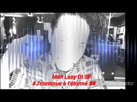 Man Loxy DI SF X J'continue à t'étonné