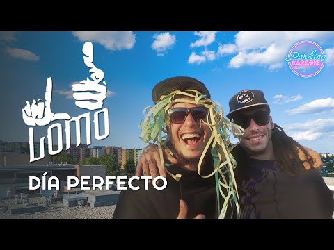 LOMO: "Día perfecto" | VIDEOCLIP | Parking Karaoke | Playz