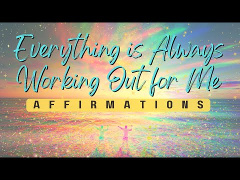 Everything is Always Working Out for Me | Great Things are Happening | Inspired by Abraham Hicks