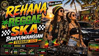 Download lagu REHANA - LATEST BANYUWANGI REGGAE SKA 2026 mp3