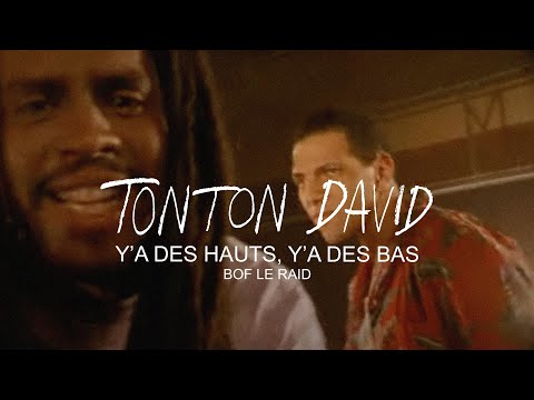 Tonton David - Y'a des Hauts, Y'a des Bas (BOF Le Raid) [Clip Officiel]