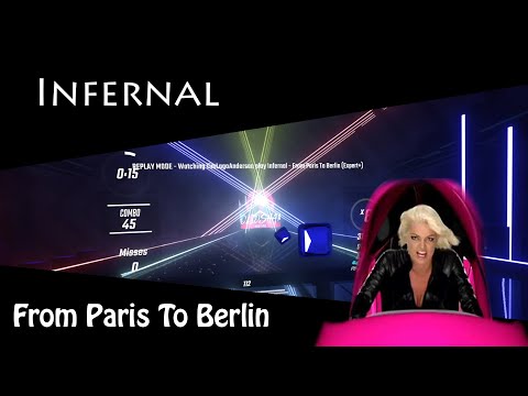 Beat Saber - Old Fart is going "From Paris To Berlin" - Infernal