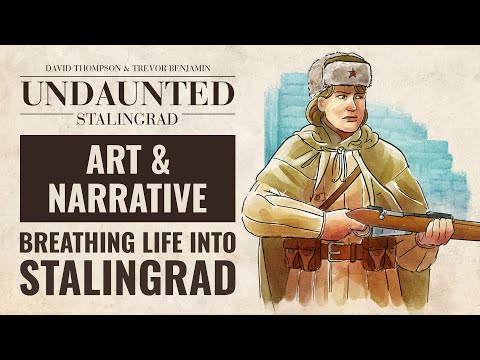 Bringing Undaunted: Stalingrad To Life - Art & Narrative With Robbie MacNiven & Roland MacDonald