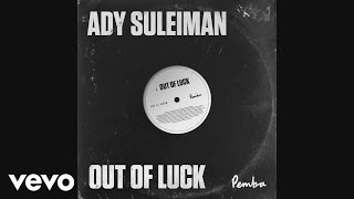 Ady Suleiman - Out of Luck (Audio)