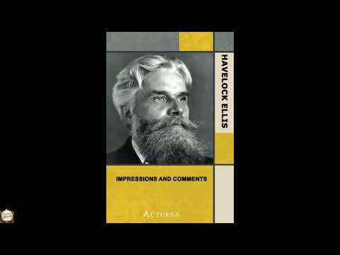 Impressions and Comments by Havelock Ellis — free full audiobook