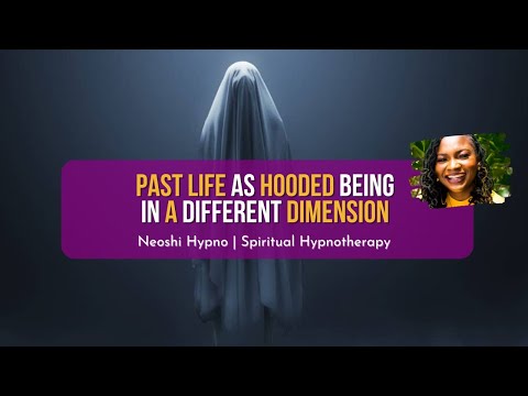 237 Neoshi Hypno - Past life as HOODED BEING in another Dimension | Past Life Regression
