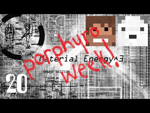 Material Energy^3, Episode 20 - "Porphyro's Week!"