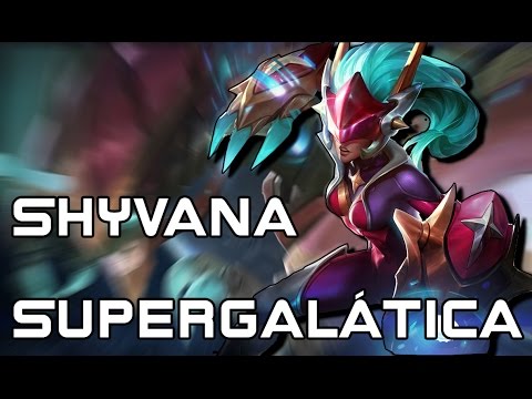 Shyvana Supergalática - League of Legends (Completo BR)