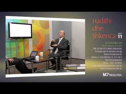 HADITHI DHE SHKENCA. ( Pjesa 11 )