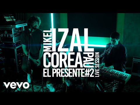 Mikel Izal & Pau Corea - El presente #2