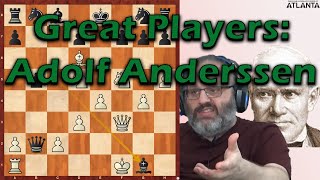 Great Players of the Past -- Adolf Anderssen, with GM Ben Finegold