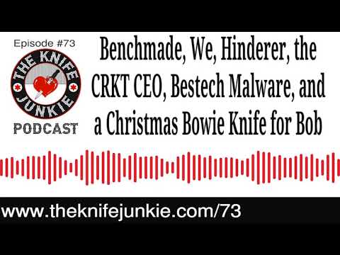 Benchmade We & Hinderer Knives Plus Christmas Knives for Bob & Jim -- The Knife Junkie Podcast (#73)