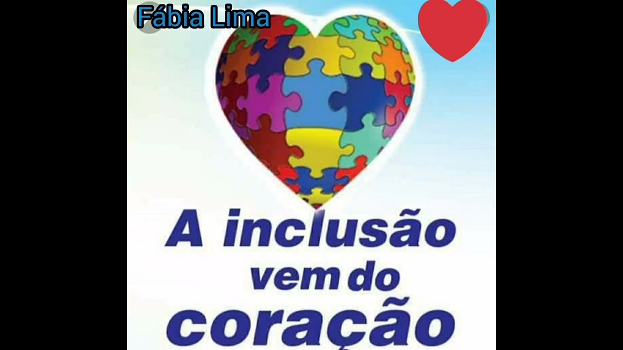 Inclusão vem do coração ❤️