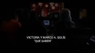 VICTORIA Y MARCO A. SOLÍS - &quot;QUE SABEN&quot;. VIDEO EN VIVO. UN DUETO MAGNÍFICO CON UNA BONITA CANCIÓN.