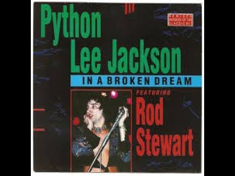 Python Lee Jackson In A Broken Dream Ft Rod Stewart Lyrics