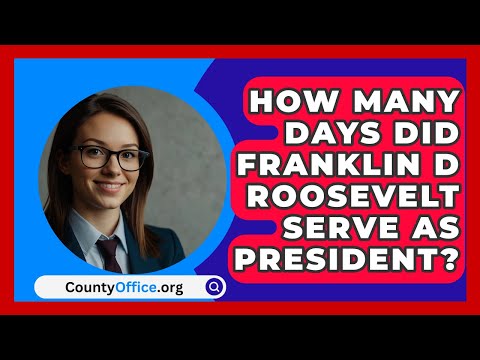 How Many Days Did Franklin D Roosevelt Serve As President? - CountyOffice.org