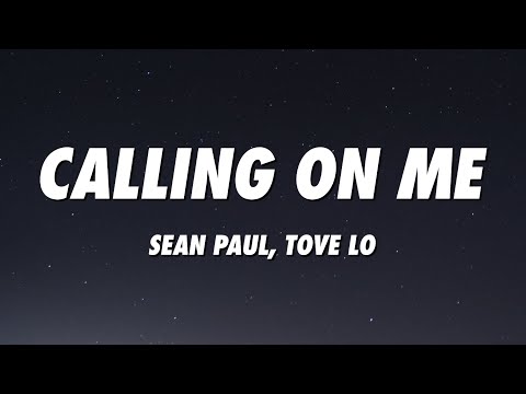 Sean Paul, Tove Lo - Calling On Me (Lyrics)