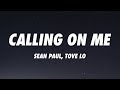 Sean Paul Tove Lo Calling On Me Lyrics